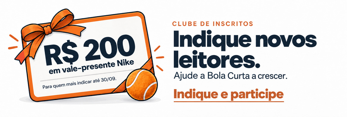 Clube de inscritos. Indique novos leitores. Ajude a Bola Curta a crescer. R$ 200 em vale-presente Nike para o primeiro colocado em indicações até 30/09. Indique e participe.